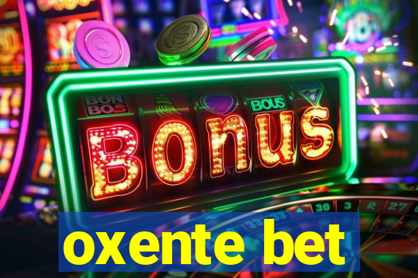 oxente bet